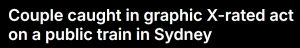 视频疯传!澳洲城铁上演“活春宫”,男女车厢内啪啪引热议