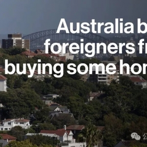 澳洲政府为何禁止海外人士与临时居民购买二手房
